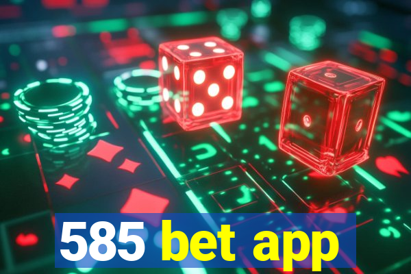 585 bet app