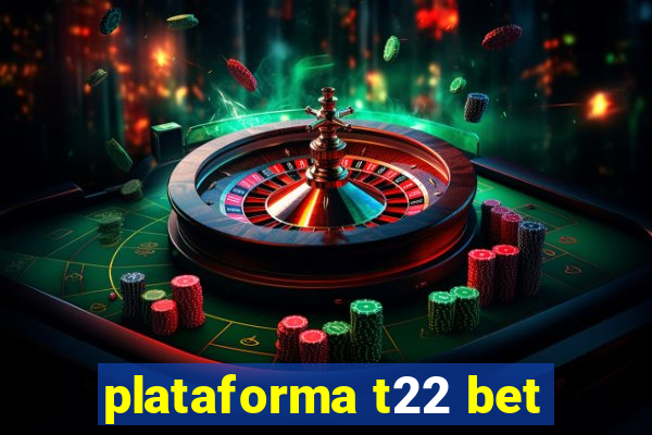 plataforma t22 bet