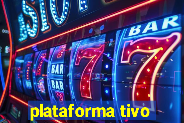 plataforma tivo