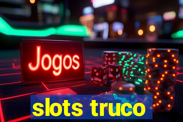 slots truco