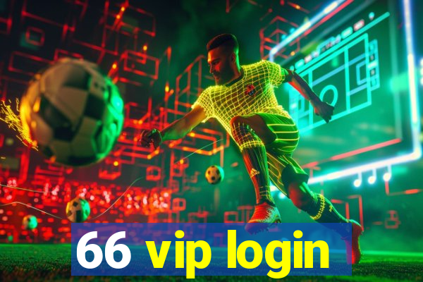 66 vip login