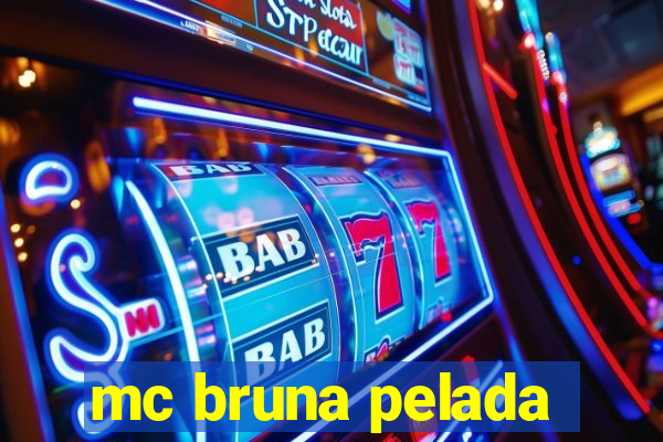 mc bruna pelada