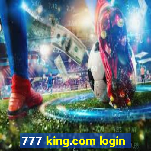 777 king.com login