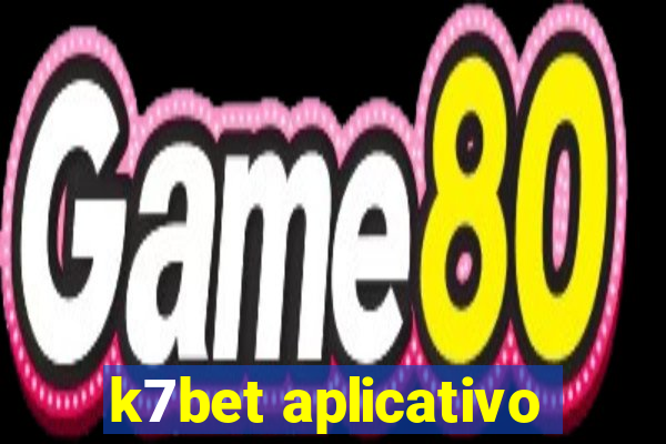 k7bet aplicativo