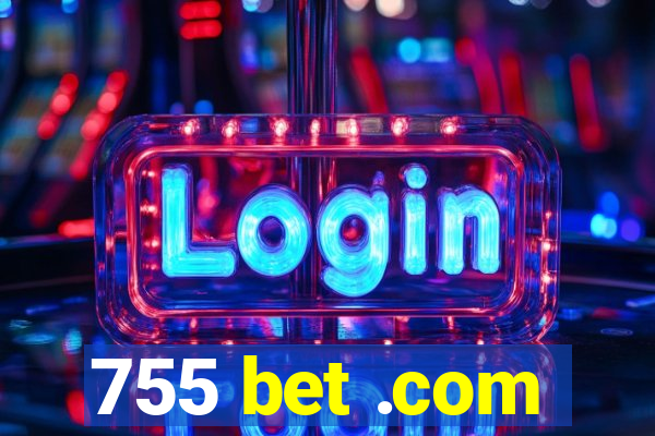 755 bet .com