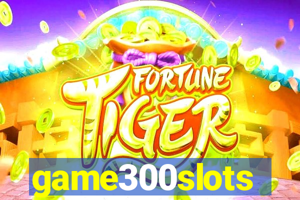 game300slots