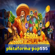 plataforma pop555