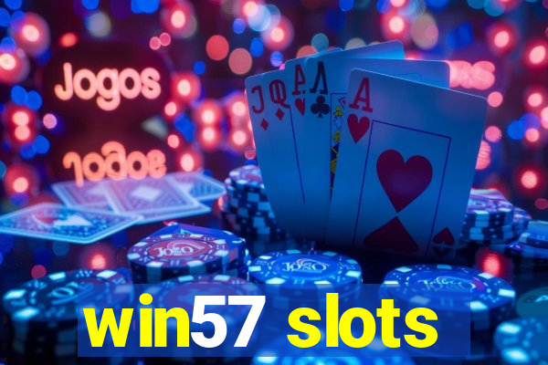 win57 slots