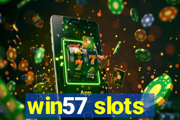 win57 slots