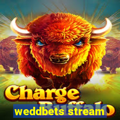 weddbets stream