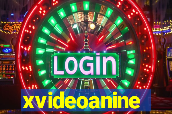 xvideoanine