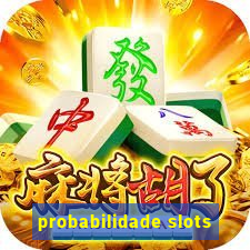 probabilidade slots