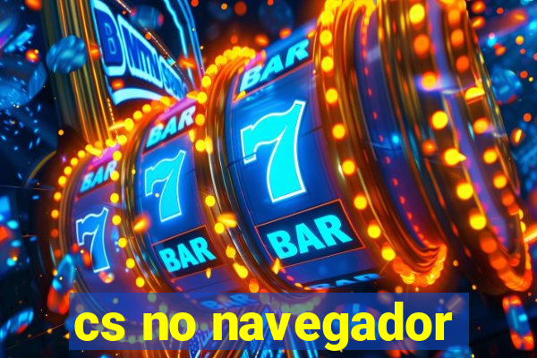 cs no navegador