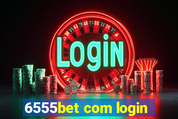 6555bet com login