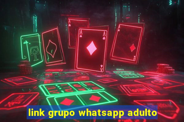 link grupo whatsapp adulto