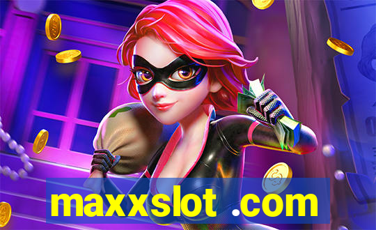 maxxslot .com