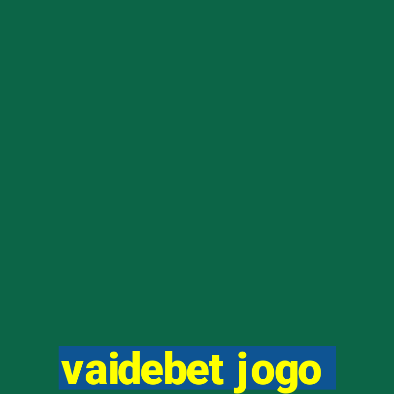 vaidebet jogo