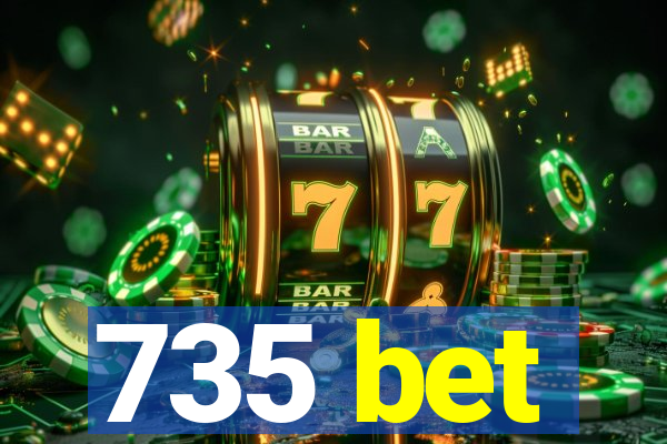 735 bet