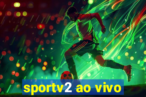 sportv2 ao vivo