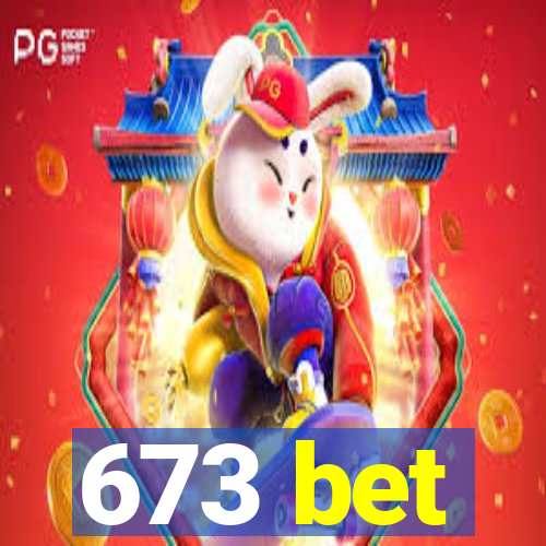 673 bet