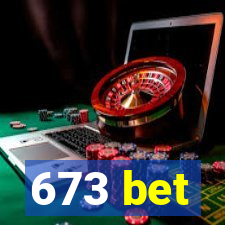 673 bet