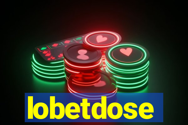 lobetdose