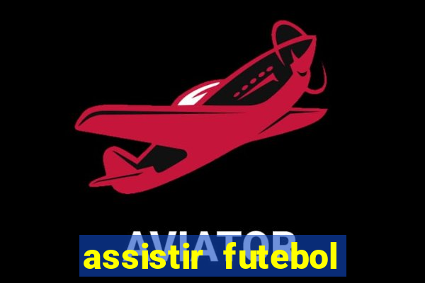 assistir futebol online play hd