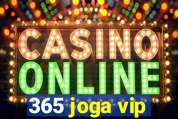 365 joga vip