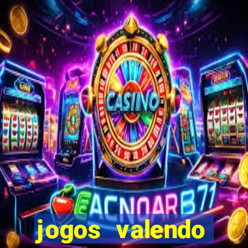 jogos valendo dinheiro online