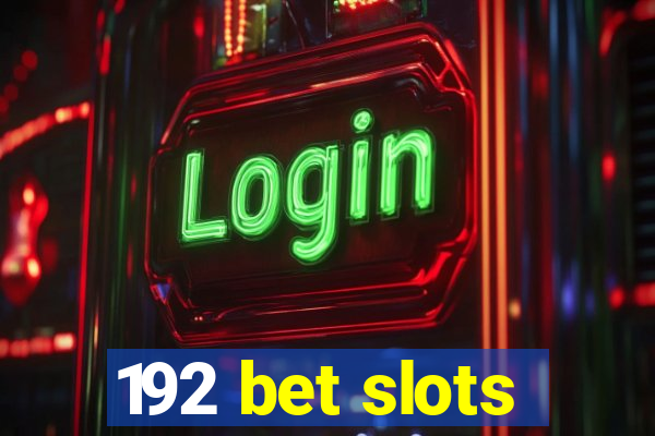 192 bet slots