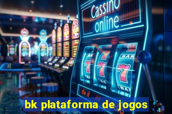 bk plataforma de jogos