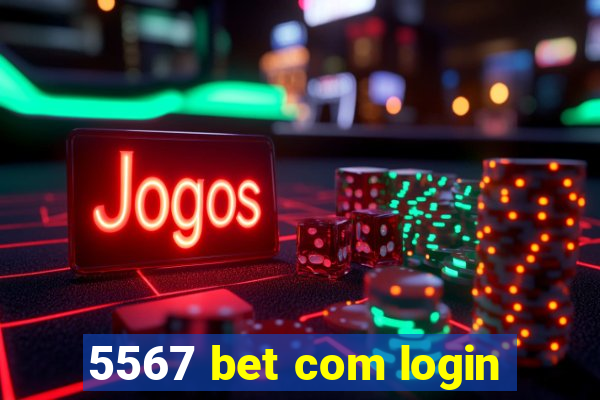 5567 bet com login