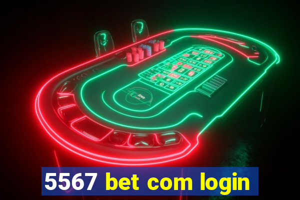 5567 bet com login