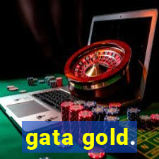 gata gold.