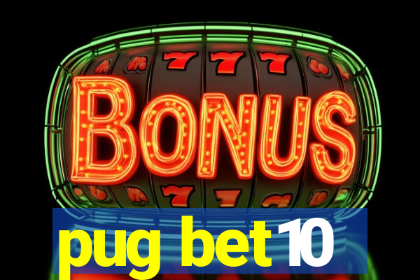 pug bet10