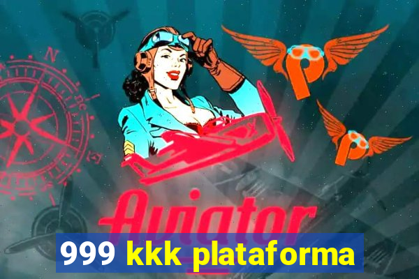 999 kkk plataforma