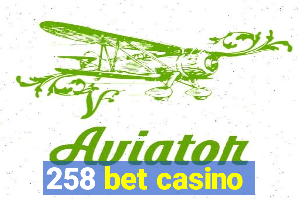 258 bet casino