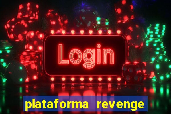 plataforma revenge tigrinho 2