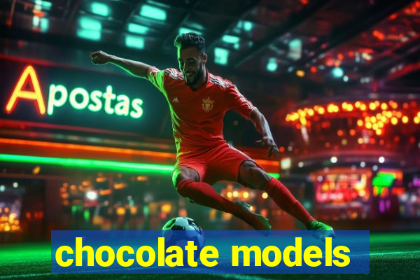 chocolate models