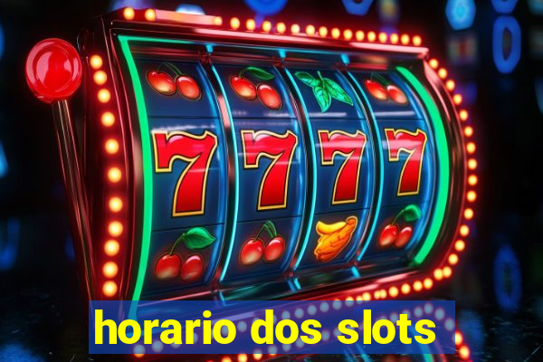 horario dos slots