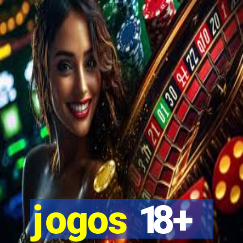 jogos 18+