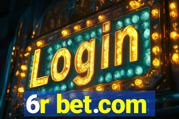 6r bet.com