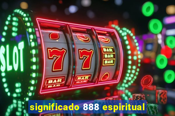 significado 888 espiritual