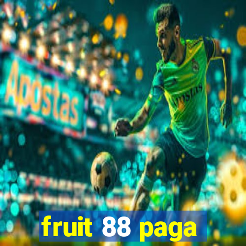 fruit 88 paga