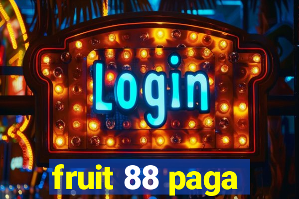 fruit 88 paga