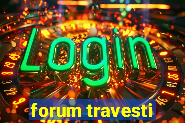 forum travesti