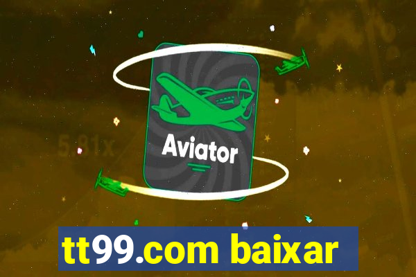 tt99.com baixar