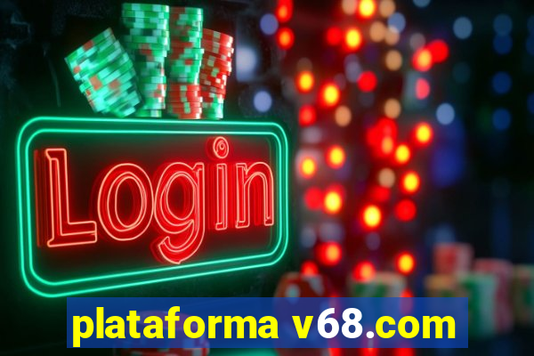 plataforma v68.com