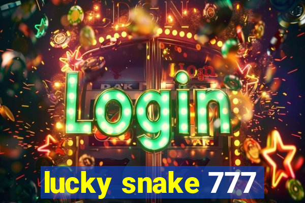 lucky snake 777