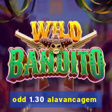 odd 1.30 alavancagem